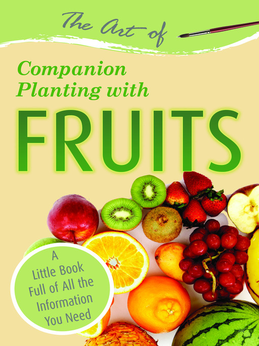 Title details for The Art of Companion Planting with Fruits by Atlantic Publishing Co. - Available
